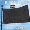 King Nizzy - Presidential