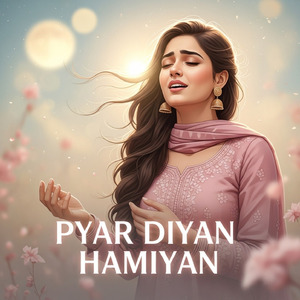 PYAR DIYAN HAMIYAN