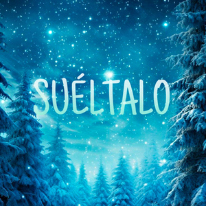 Suéltalo