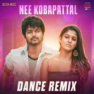 Nee Kobapattal - Dance Remix