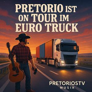 Pretorio ist on Tour im Euro Truck