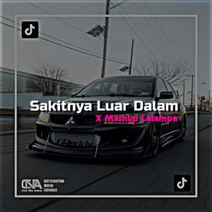DJ SAKITNYA LUAR DALAM X MASHUP LALAMPA - (ins)