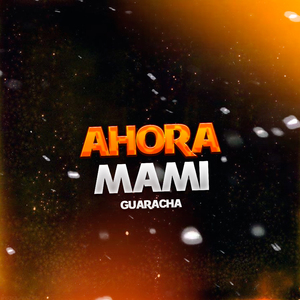 Ahora Mami (Guaracha)