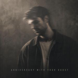 Anniversary With Your Ghost
