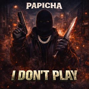 I DON´T PLAY (Special Version)