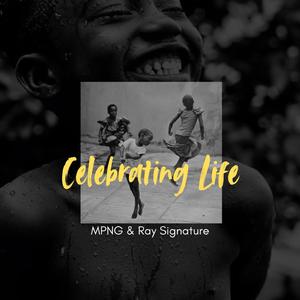 Celebrating Life (feat. Ray Signature)