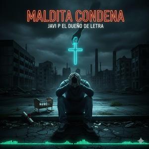 MALDITA CONDENA ¡