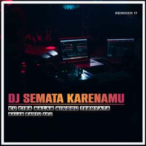 DJ SEMATA KARENAMU FULL BASS