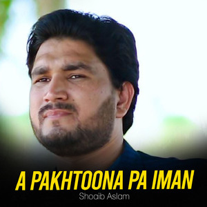 A Pakhtoona Pa Iman