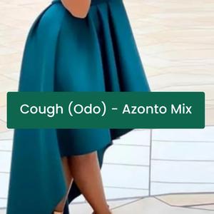 Cough (Odo) - Azonto Mix
