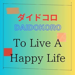 To Live A Happy Life