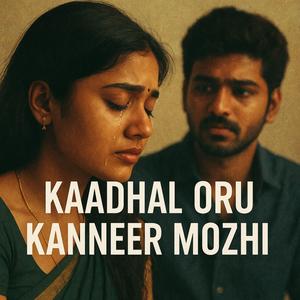 Kaadhal Oru Kanneer Mozhi