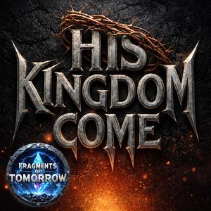 His Kingdom Come