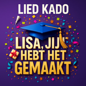 Lisa, Jij Hebt Het Gemaakt