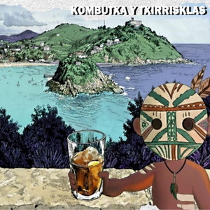 Kombutxa y Txirrisklas