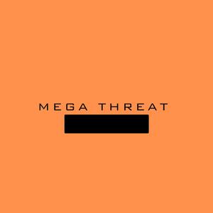 Mega Threat (feat. Da TaKo & Lord Annwn)