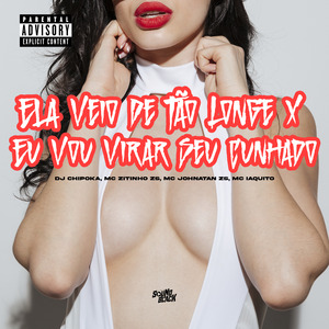 Ela Veio de Tão Longe X Eu Vou Virar Seu Cunhado