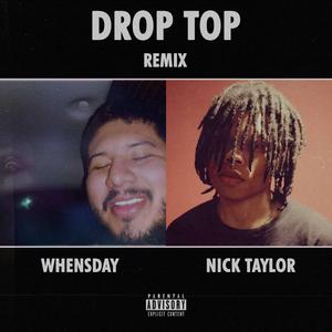 Drop Top (feat. NICK TAYLOR) (Remix) (Remix)