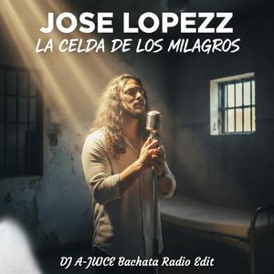 La Celda De Los Milagros (feat. Jose LopezZ) (Radio Edit)