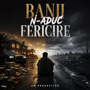 Banii N-aduc Fericire