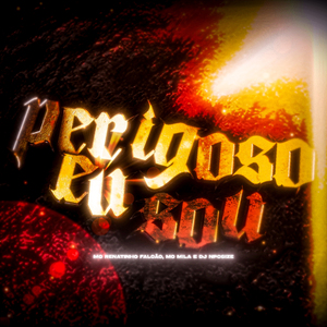 Perigoso Eu Sou