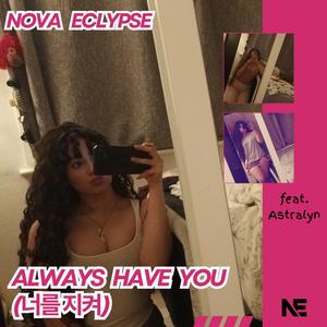 Always Have You (feat. Astralyn) (Mariams Version)