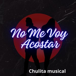 No Me Voy Acostar