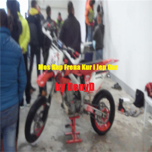 Mos Kap Frena Kur I Jep Gaz