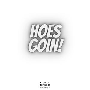 Hoes Goin (feat. Caal Vo)