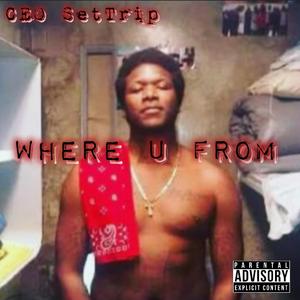 Where U From