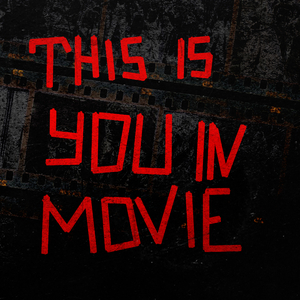 This Is You In Movie