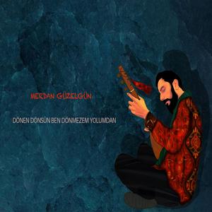 Dönen dönsün ben dönmezem yolumdan