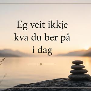 Eg veit ikkje kva du ber på