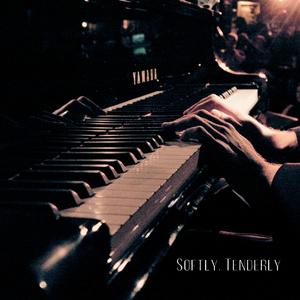 Softly, Tenderly