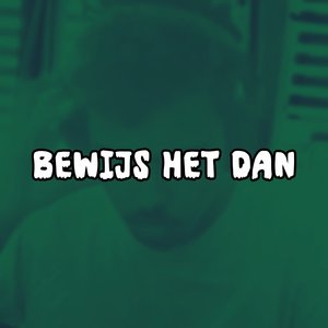 Bewijs Het Dan