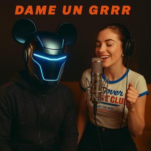 Dame un Grrr (House Version)