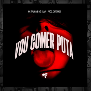 Vou Comer Puta