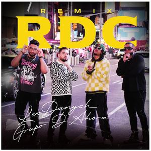 RDC (feat. El Grupo D'Ahora) (Remix)