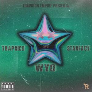 WYO (feat. Dopeboy, Bizzle Whiteshoes & Star Face) (Star Face Version)