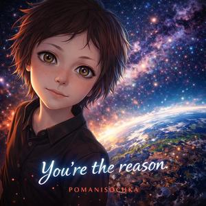 You're the reason