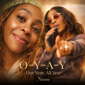 O-Y-A-Y (Our Year, All Year)