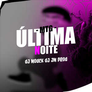 Mtg - Última Noite