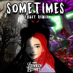 Sometimes (Toast Remix) (Toast Remix)
