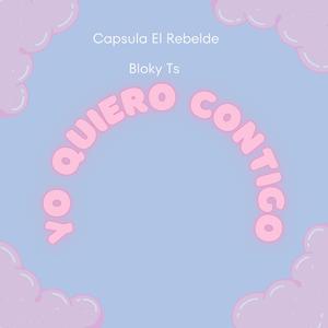 Yo Quiero Contigo (feat. Bloky Ts)