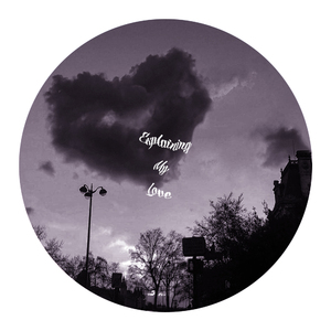 Explaining My Love