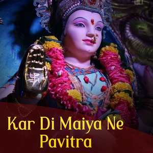 Kar Di Maiya Ne Pavitra
