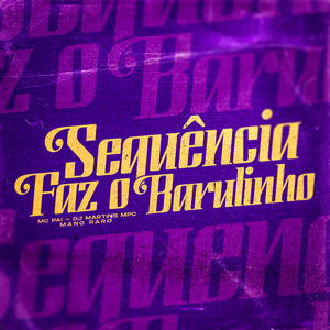 Sequência Faz o Barulinho