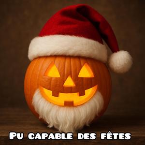 Pu capable des fêtes