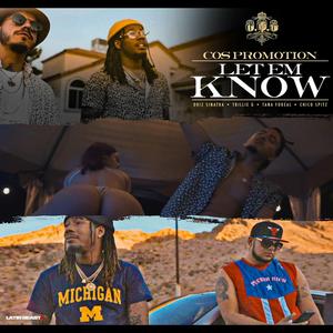 Let Em Know (feat. Oriz Sinatra, Trillie G, Tana Foreal & Chico Spitz)
