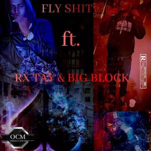 FLY SHIT (feat. RX TAY & BIG BLOCK)